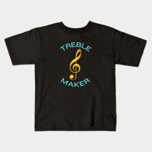 Treble Maker | Trouble Maker Music Pun Kids T-Shirt